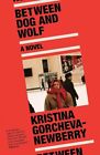 Between Dog And Wolf: 'Achingly sad' ? New York Post by Kristina Gorcheva-Newber