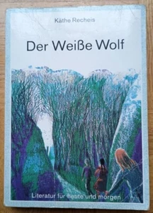 Der Weiße Wolf - Käthe Recheis- Zustand Ok - Bild 1 von 2