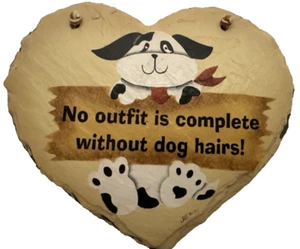 Vintage einfache Jane handgefertigte Schieferplakette KEIN OUTFIT IST KOMPLETT OHNE HUNDEHAARE! - Bild 1 von 2