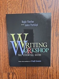 Writing Workshop : The Essential Guide by Ralph Fletcher and JoAnn Portalupi... - Picture 1 of 4