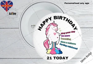 Personalised happy birthday rude badge add age him her Funny Unicorn Badge 😄 - Picture 1 of 1