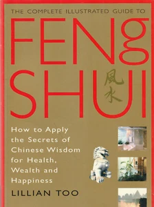 THE COMPLETE ILLUSTRATED GUIDE TO FENG SHUI BY LILLIAN TOO, 1996 - Picture 1 of 1