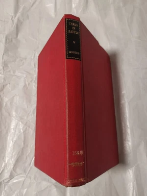 Tanks in Battle; by Colonel H.C.B. Rogers, Seeley Service, 1965, 1st Edition  - Image 1 of 2