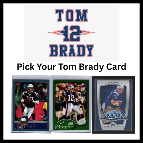 Tom Brady Pick Your Card 2002 - Present Topps, Chrome, Panini, Donruss, UD - Image 1 of 1