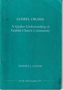 GOSPEL ORDER by Sandra L. Cronk - Pendle Hill Pamphlet No. 297 - Picture 1 of 2