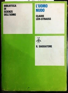 (Antropologia) C. Lévi-Strauss - L'UOMO NUDO - I EDIZIONE -Il Saggiatore 1974 - Imagen 1 de 1