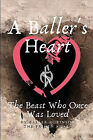 A Ballers Heart: The Beast Who Once Was Loved By Brandon Robinson - New Copy ...