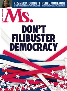 MS. MAGAZINE | SUMMER 2021 | DON'T FILIBUSTER DEMOCRACY - Picture 1 of 1
