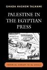 Ghada Hashem Talhami Palestine in the Egyptian Press (Hardback)