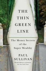The Thin Green Line: The Money Secrets of the Super Wealthy - Hardcover - GOOD