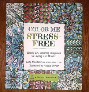 Coloring Book Zen COLOR ME STRESS FREE 100 Coloring Templates New for Grown ups - Picture 1 of 2