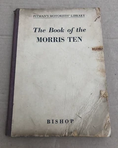 The Book of the MORRIS TEN **Pitman's Motorists' Library **R A Bishop - Picture 1 of 15