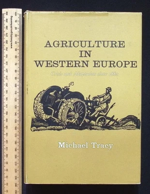 Agriculture in Western Europe : Crisis & Adaption Since 1880 by M. Tracy 1964 HB - Image 1 of 4