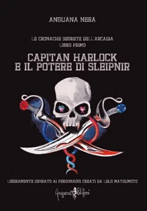 Capitan Harlock e il potere di Sleipnir. Le cronache segrete dell’Arcadia. Vol. - Imagen 1 de 1