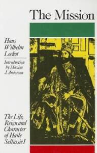 The Mission: The Life, Reign  Character of Haile Sellassie I - Paperback - GOOD