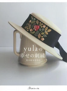 yula happiness embroidery -  Japanese Craft Book^ - Bild 1 von 8