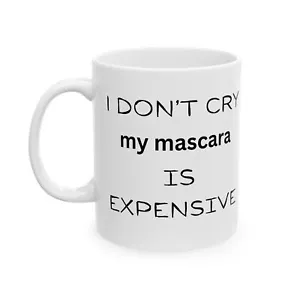 Divertente Tazza Caffè Sarcastica Regalo Donna "Non Piango Il mio mascara è costoso" - Foto 1 di 9