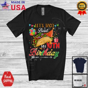 Let's Taco My 10th Birthday, Cheerful Birthday Party Taco Lover, Mexican T-Shirt - Picture 1 of 7