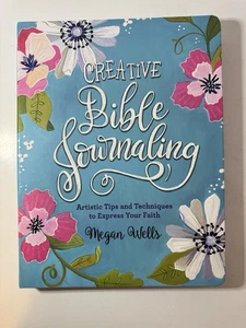 Creative Bible Journaling - Hardcover By Megan Wells - VERY GOOD - Picture 1 of 8