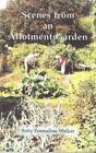 Scenes from an Allotment Garden by Walker, Betty Emmaline