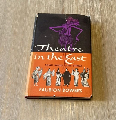 Theater In The East ~Asian Dance And Drama~ by Faubion Bowers 1956 HC/DJ/Vintage - Image 1 of 4