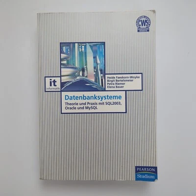 Datenbanksysteme Theorie Praxis Sql2003 Oracle Mysql Heide Faeskorn-Woyke | Gut - Bild 1 von 4