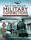 British Steam Military Connections: London, Midland and Scottish Railway Steam L