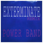 Power Band - Exterminate (Remix) (Vinyl)