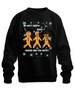 Gingerbread Mann Weihnachten My Butt Hurts Was Wo seid ihr Guys Unisex Sweatshir - Bild 1 von 25