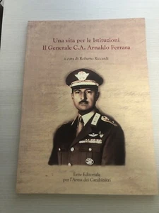 ROBERTO RICCARDI UNA VITA PER LE ISTITUZIONI IL GENERALE C.A. ARNALDO FERRARA - Imagen 1 de 5