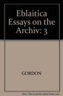 Eblaitica Essays On The Ebla Archives And Elaite Language By Cyrus H. Gordon Vg+