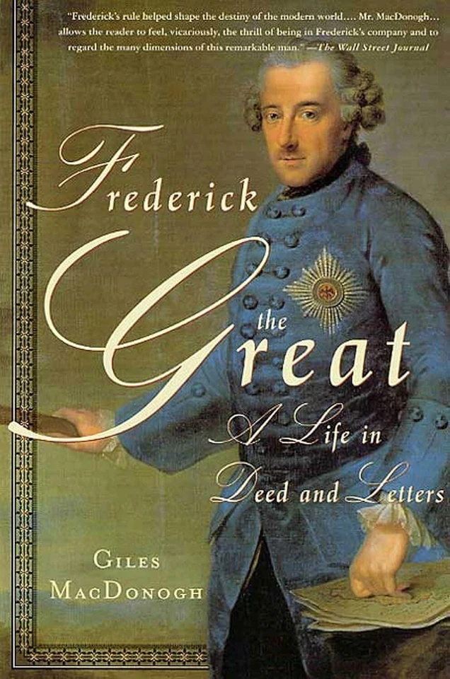 Frederick the Great: A Life in Deed and Letters by MacDonogh, Giles (Paperback) - Image 1 of 2