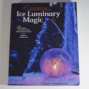 Ice Luminary Magic: Ice Wranglers Guide to Making Illuminated Ice Creations - Bild 1 von 4