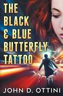 The Black & Blue Butterfly Tattoo. Ottini 9781977656988 Fast Free Shipping<|