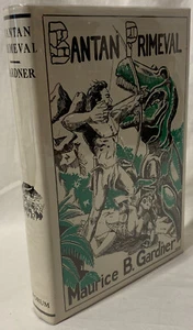 RARE 1961 “Bantan Primeval” Maurice B. Gardner SIGNED 1st Edition in Dust Jacket - Picture 1 of 9