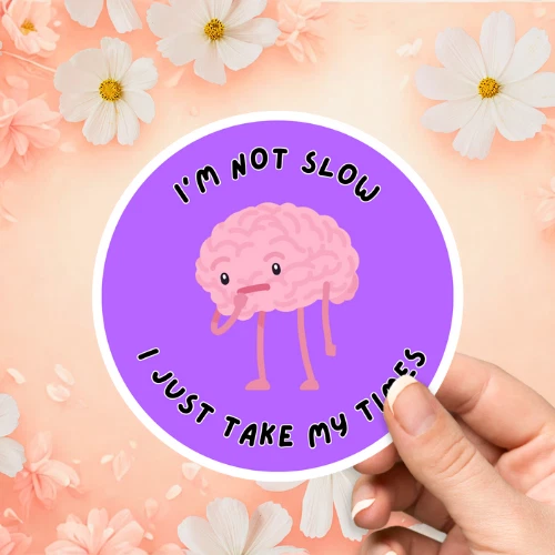 I'm not slow I just take my times Funny Sticker - Image 1 of 1