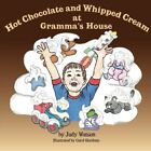 Hot Chocolate and Whipped Cream at Gramma's House: Volume 6. Watson, Giordano<|