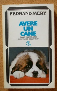 LIBRO Guida Animali AVERE UN CANE Fernand Mery 1974 Bur Rizzoli Tascabile - Picture 1 of 3