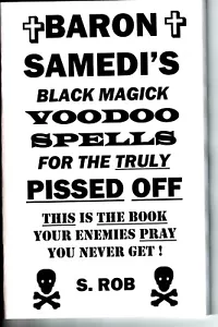 BARON SAMEDI'S BLACK MAGICK VOODOO SPELLS FOR THE TRULY PISSED OFF book - Foto 1 di 1