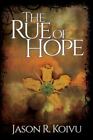 The Rue Of Hope (Beyond Barlow), Koivu, Jason R., Good Book