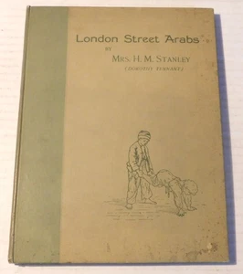 1890 1ST ED. LONDON STREET ARABS by DOROTHY TENANT, LADY STANLEY - ILLUSTRATED - Imagen 1 de 5
