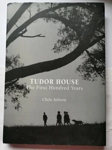 Tudor House The First Hundred Years Chris Ashton HB Book Australian - Picture 1 of 9