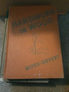 Rare VTG 1941 Hardcover HANDWORK IN WOOD by NOYES SIEPERT Great How To! - Picture 1 of 1