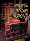 Pirate Radio Stations: Tuning in to Underground Broadcasts in th