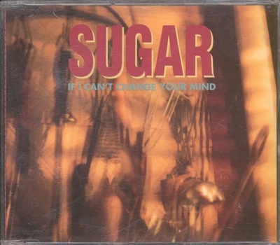 Sugar (Bob Moulds Gruppe) If I Can't Change Your Mind CD UK Creation 1993 Single - Bild 1 von 2