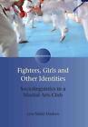 Fighters, Girls and Other Identities: Sociolinguistics in a Martial Arts Club by