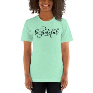 Women's "Be Grateful" Short-Sleeve Unisex T-Shirt - Picture 1 of 16