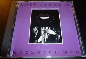 AMERICAMANTA "Nucanchi-Nan" Andean Folklore (CD 1996) ***VERY GOOD*** - Picture 1 of 3