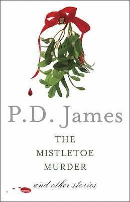 The Mistletoe Murder: And Other Stories - 9781101973806, P D James, paperback Foto 1 de 1