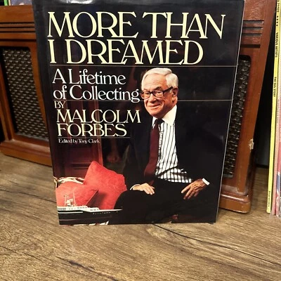 More Than I Dreamed: Lifetime of Collecting by Forbes, Malcolm,  Hardcover - Imagem 1 de 4